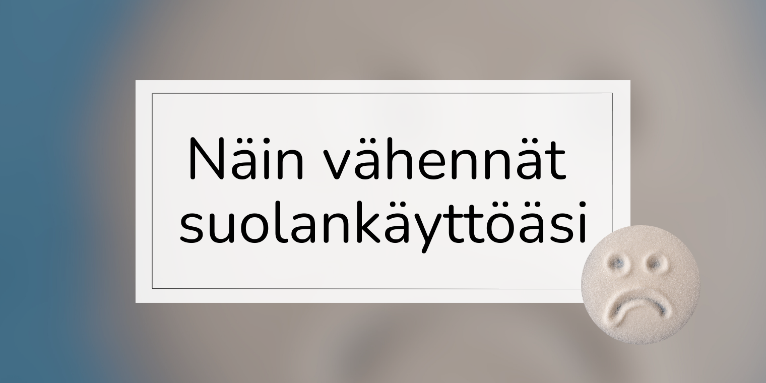 Näin vähennät suolankäyttöäsi