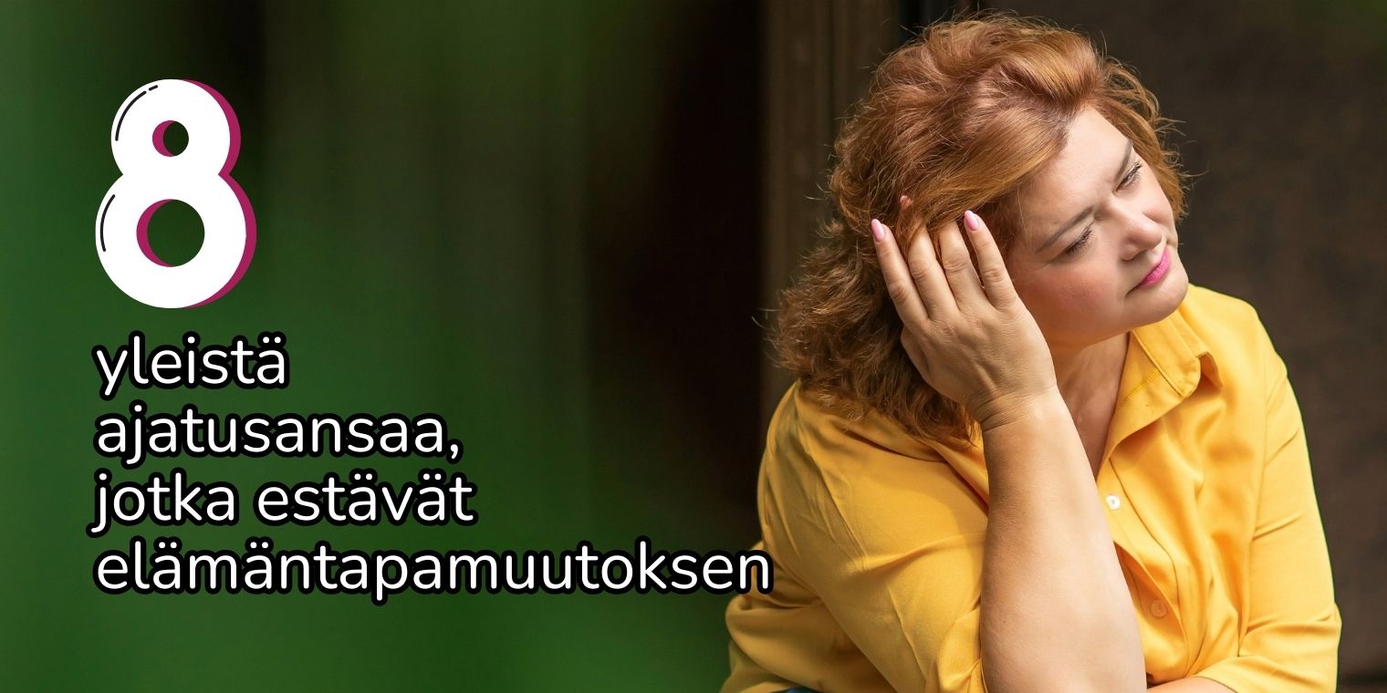 8 yleistä ajatusansaa, jotka estävät onnistumisen elämäntapamuutoksessa