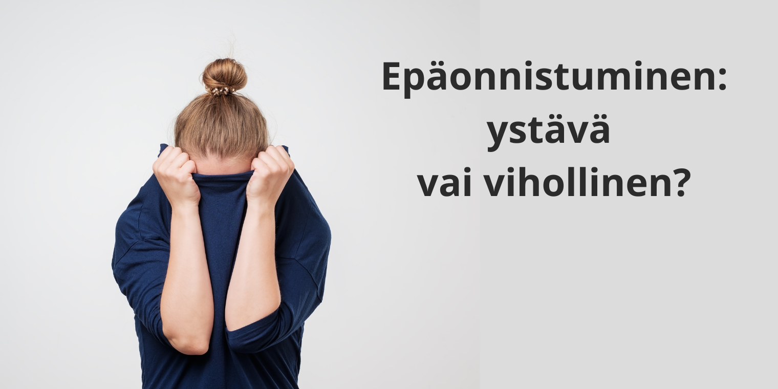 Epäonnistuminen: ystävä vai vihollinen?