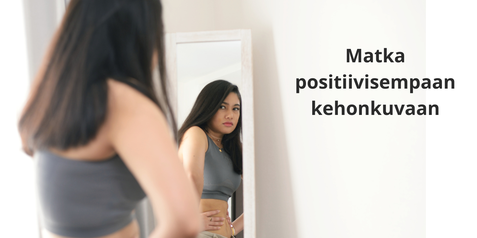 Matka positiivisempaan kehonkuvaan