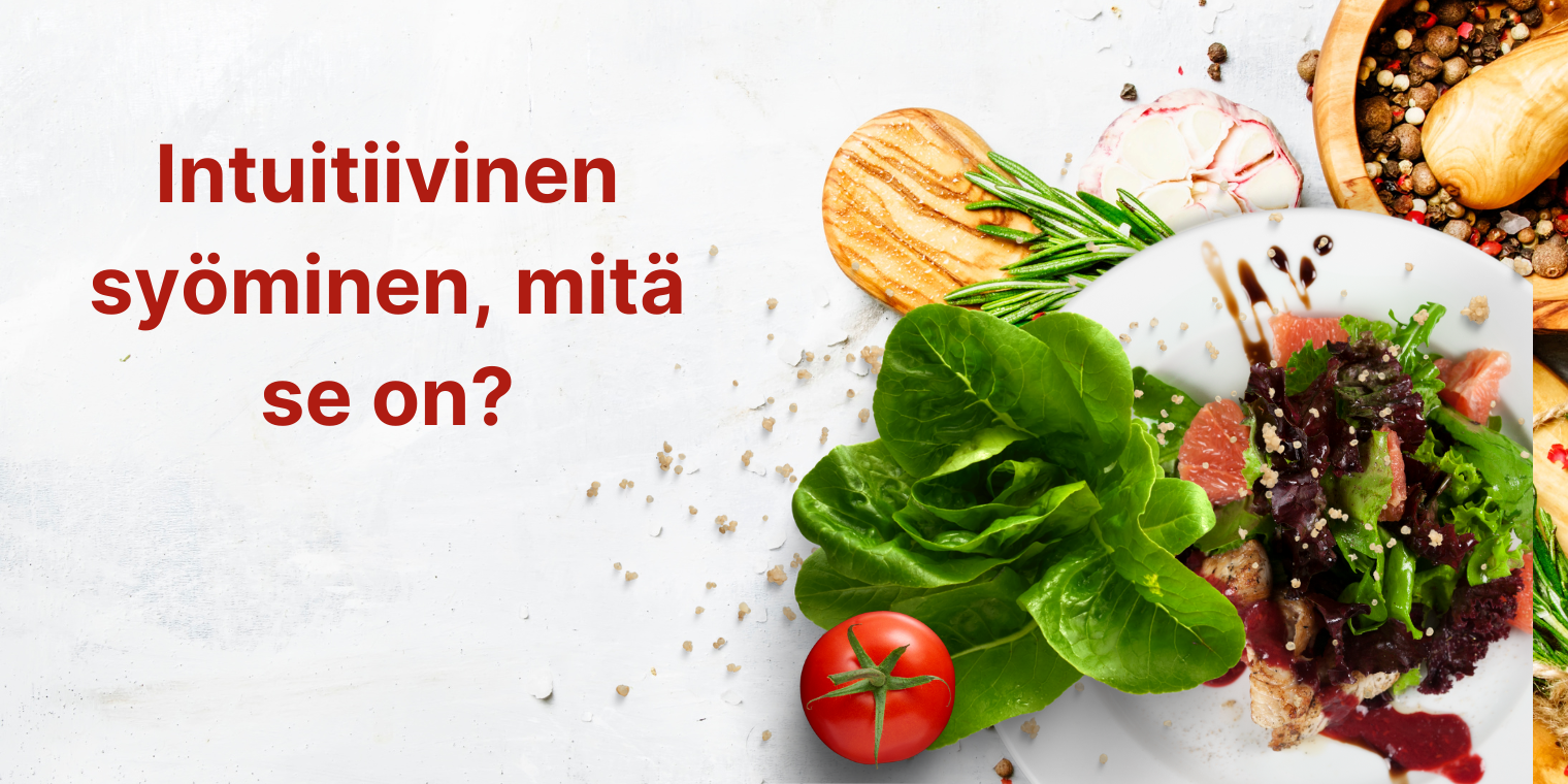 Mitä on intuitiivinen syöminen? Löydä rennompi syöminen ja pysyvä elämäntapamuutos
